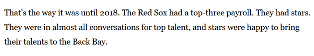 That’s the way it was until 2018. The Red Sox had a top-three payroll. They had stars. They were in almost all conversations for top talent, and stars were happy to bring their talents to the Back Bay.